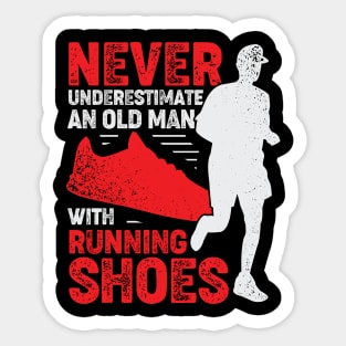 Never Underestimate An Old Man With Running Shoes Sticker